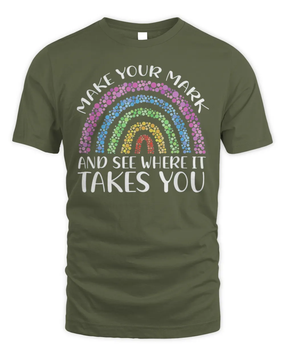 Rainbow Dot Day Make Your Mark See Where It Takes You Dot TShirt