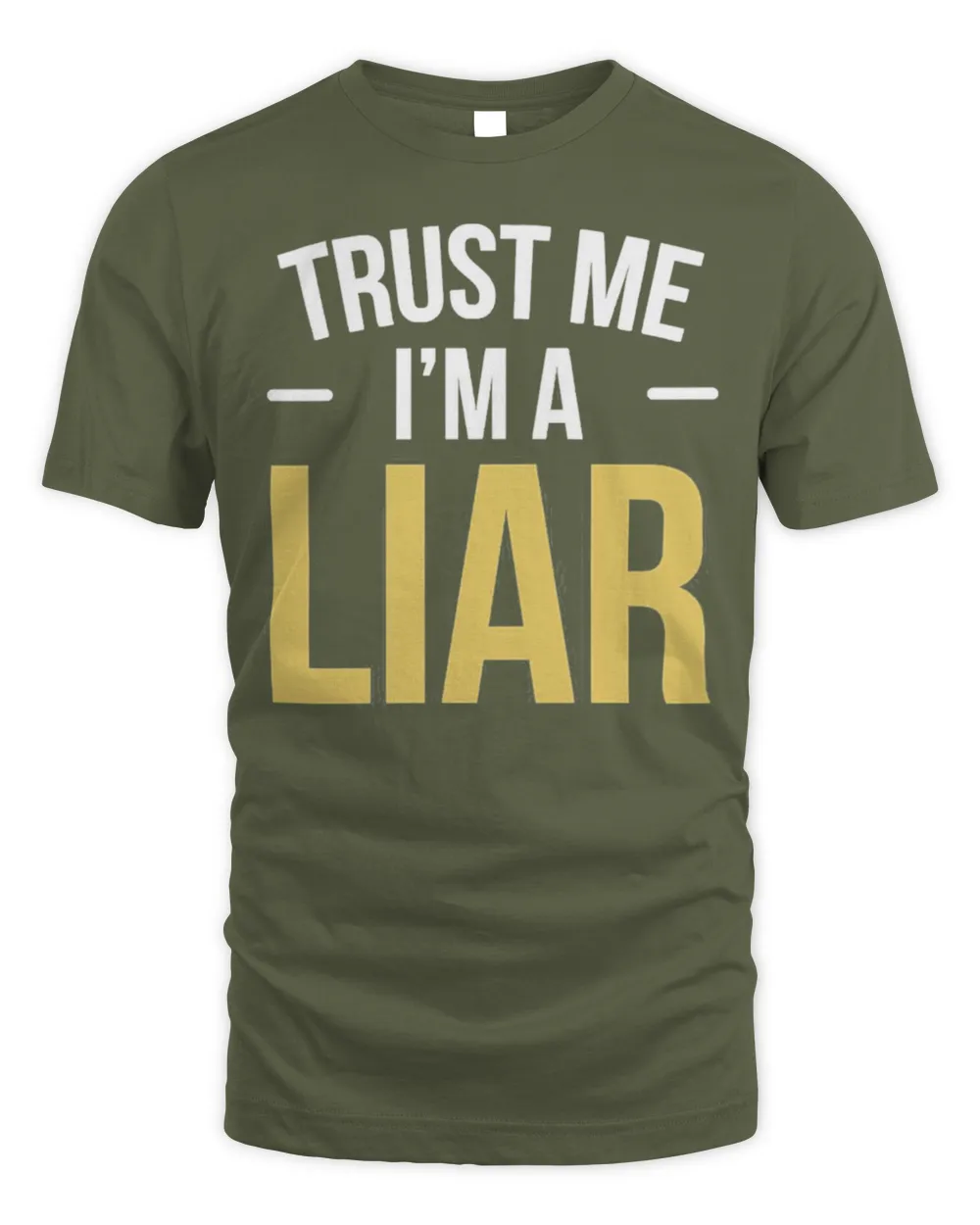 Trust Me I Am A Liar Phrase No Shame Hipster Shirt