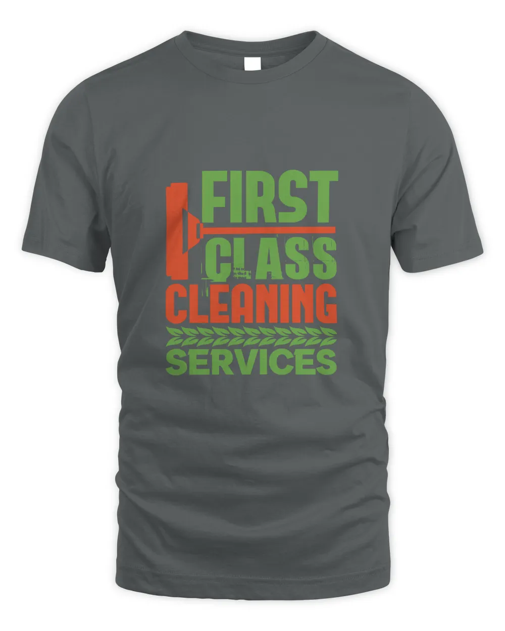 First Class Cleaning Servicess, Cleaner Shirt, Cleaner Gifts, Cleaner, Cleaner Tshirt, Funny Gift For Cleaner