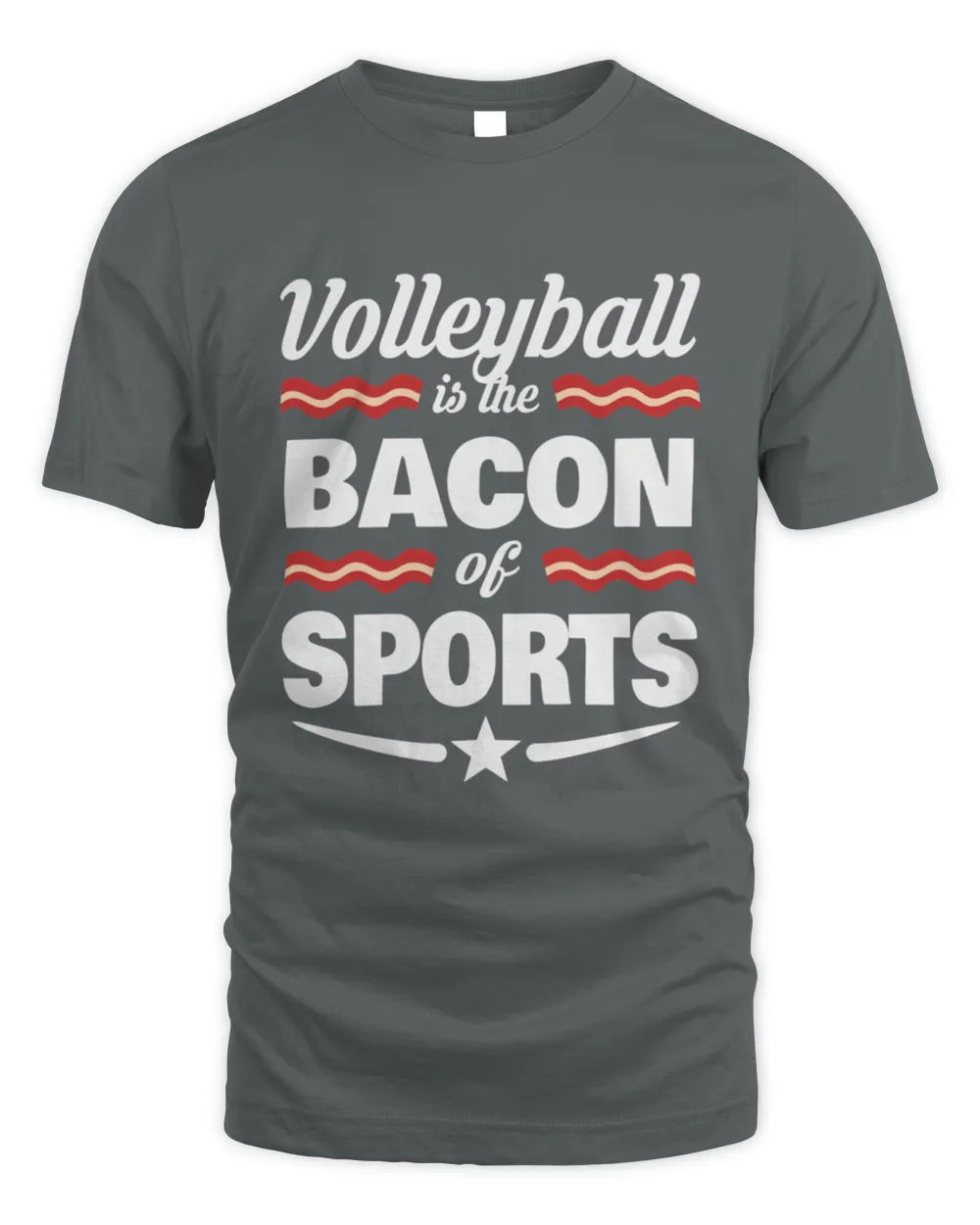 Volleyball Is The Bacon Of Sports T-Shirt