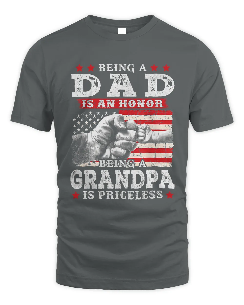 Mens Being Dad Is An Honor Being A Grandpa Is Priceless USA Gift