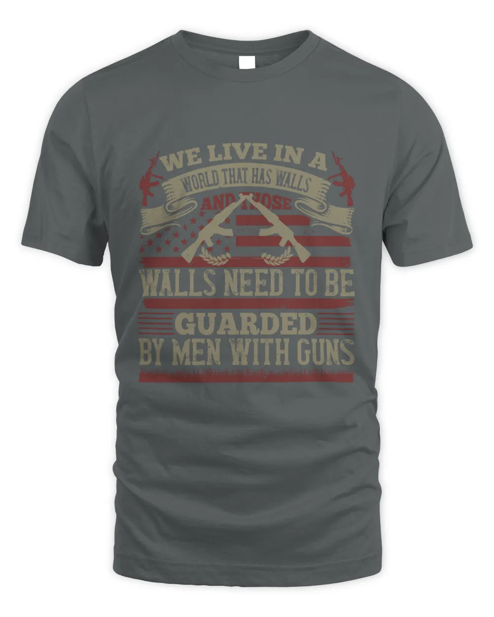 We live in a world that has walls, and those walls need to be guarded by men with guns-01
