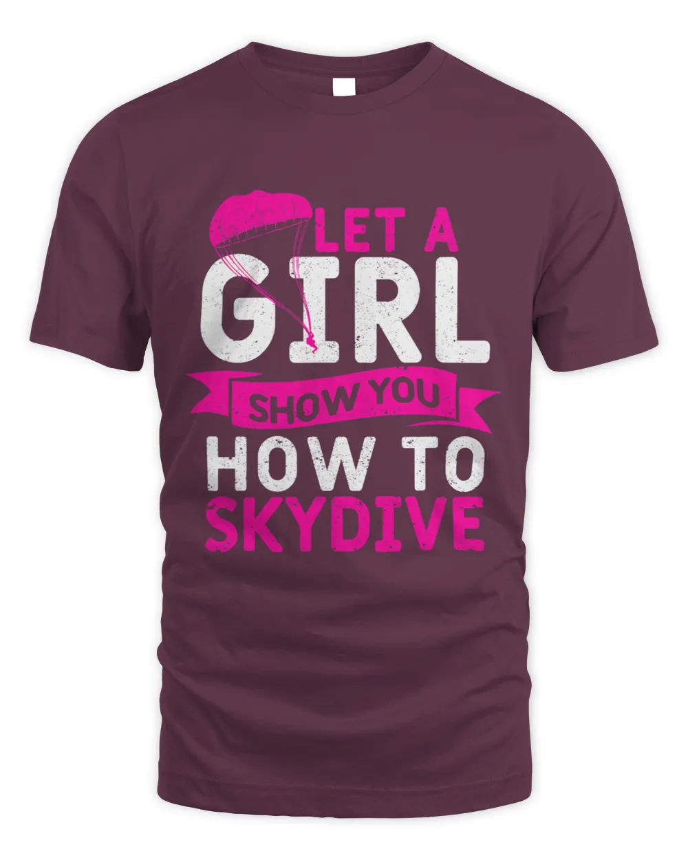 Skydiving Gift Girls Skydiver Sky Diving Let A Girl Show You How to Skydive
