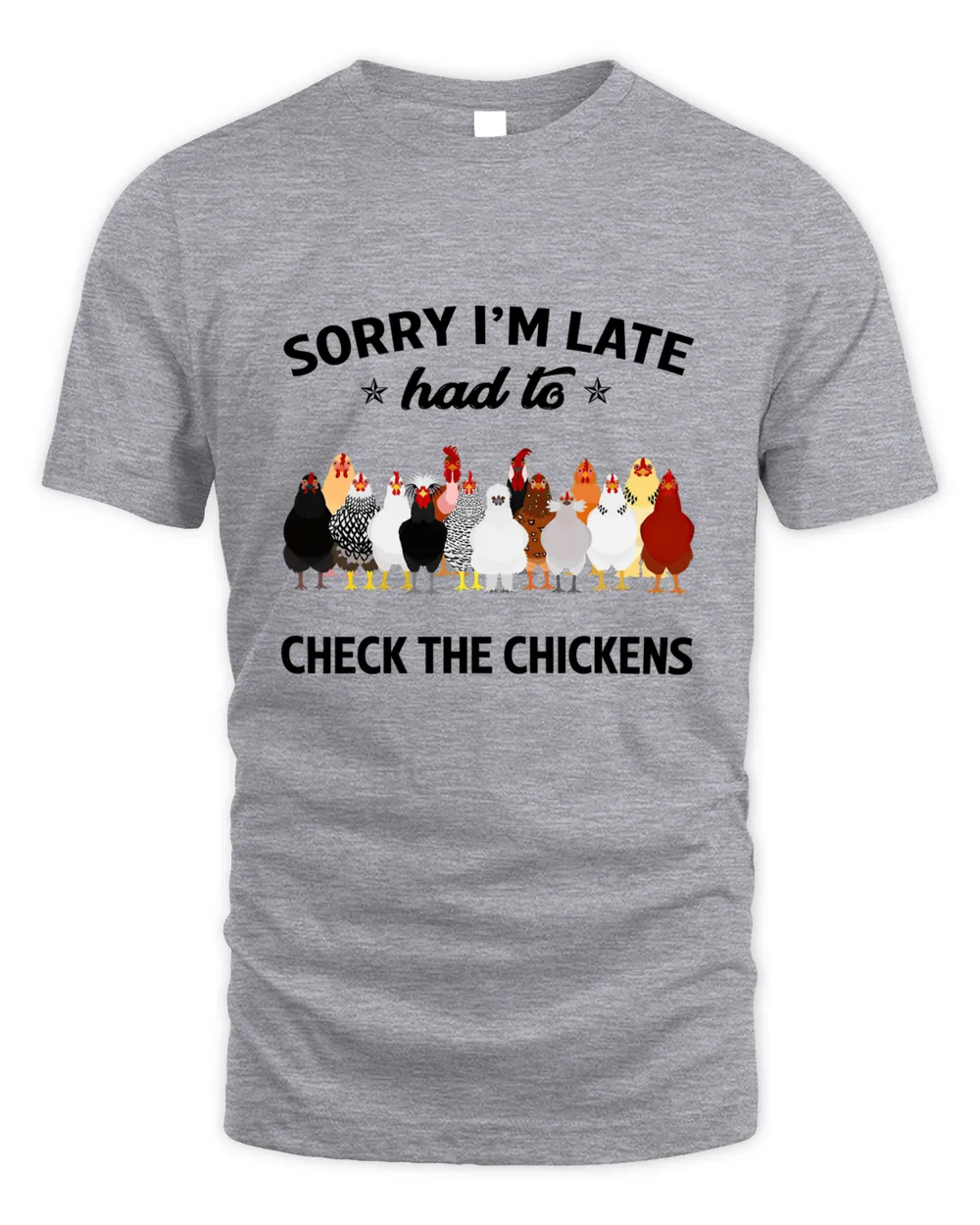 Sorry I'm Late Had To Check The Chickens