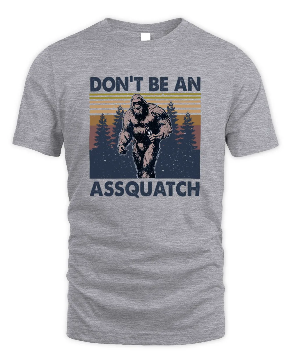 Don't Be An Assquatch Outdoor Sasquatch Funny Bigfoot Unisex Standard T-Shirt sport-grey s