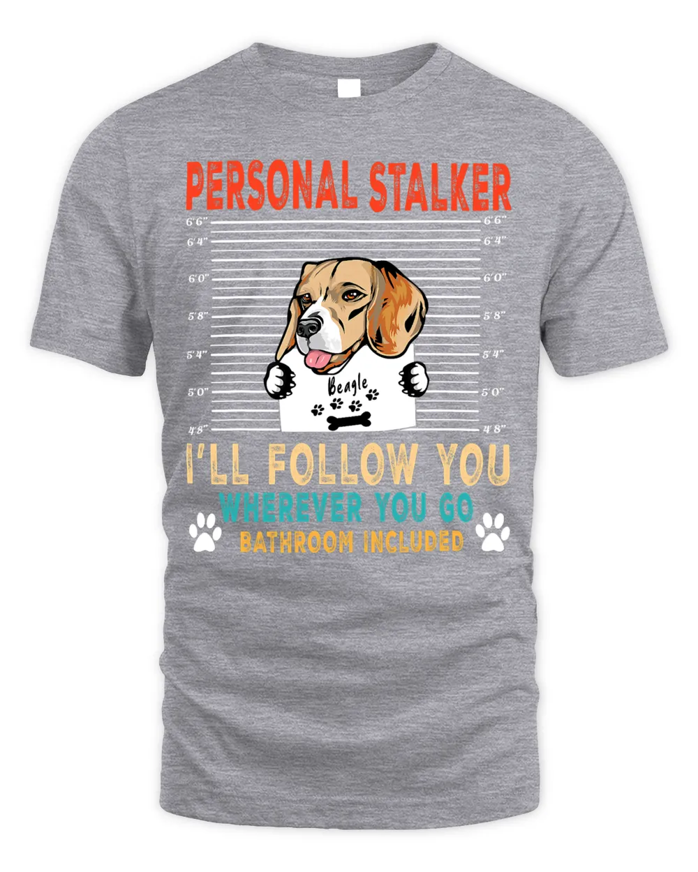 Beagle Dog Personal Stalker Dog Beagle I Will Follow You Dog Lover 51 Beagles