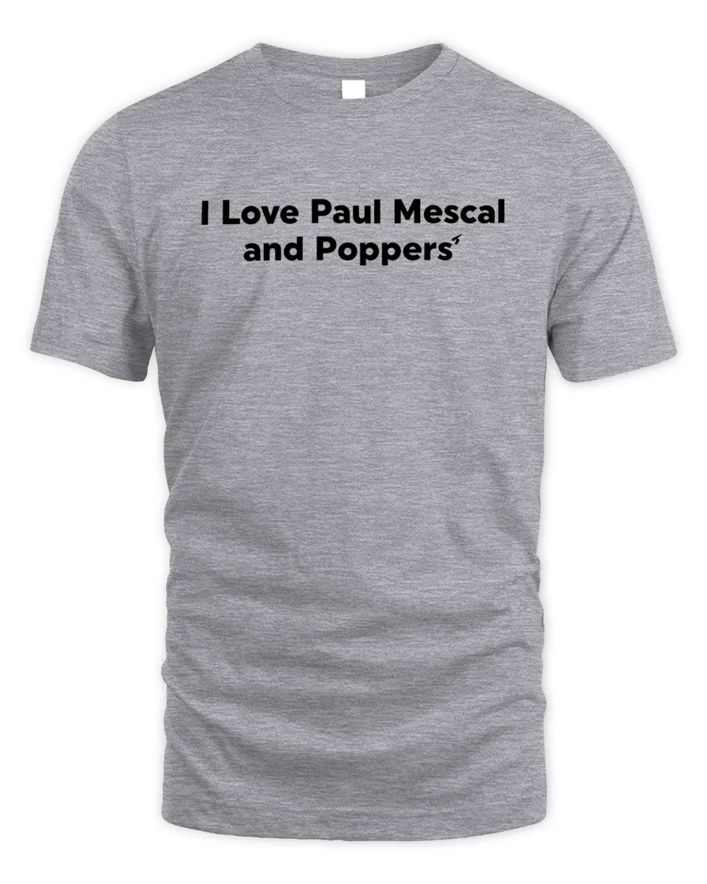 I Love Paul Mescal And Poppers' Tee Shirt Unisex Standard T-Shirt sport-grey 