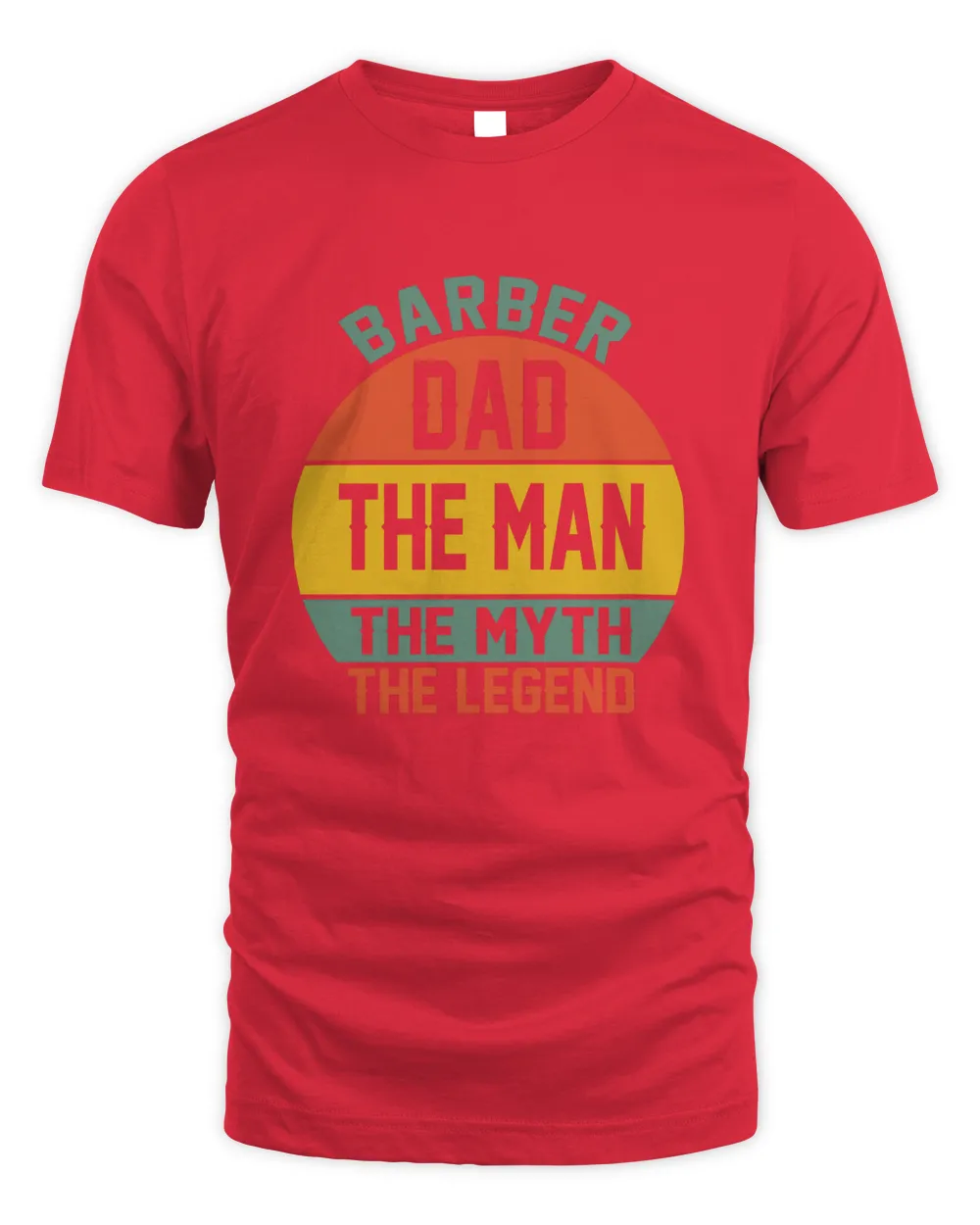 Barber Dad The Man The Myth The Legend Fathers Day T shirts