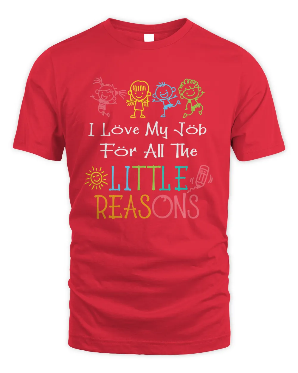 Daycare Teacher I Love My Job For All The Little Reasons T-Shirt