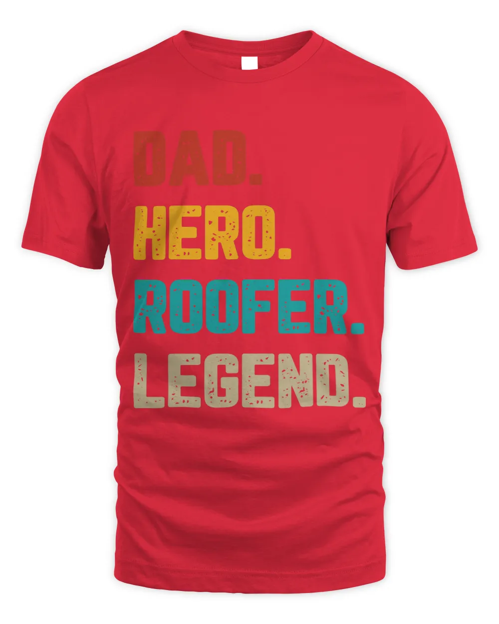 Roofing Father Dad Hero Roofer Legend Roofing Constructor