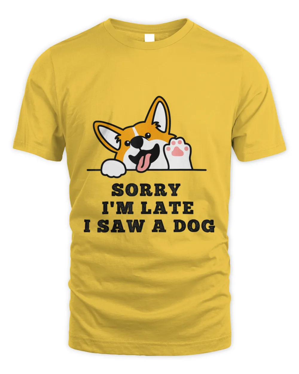 Sorry Im Late I Saw A Dog1 T-Shirt