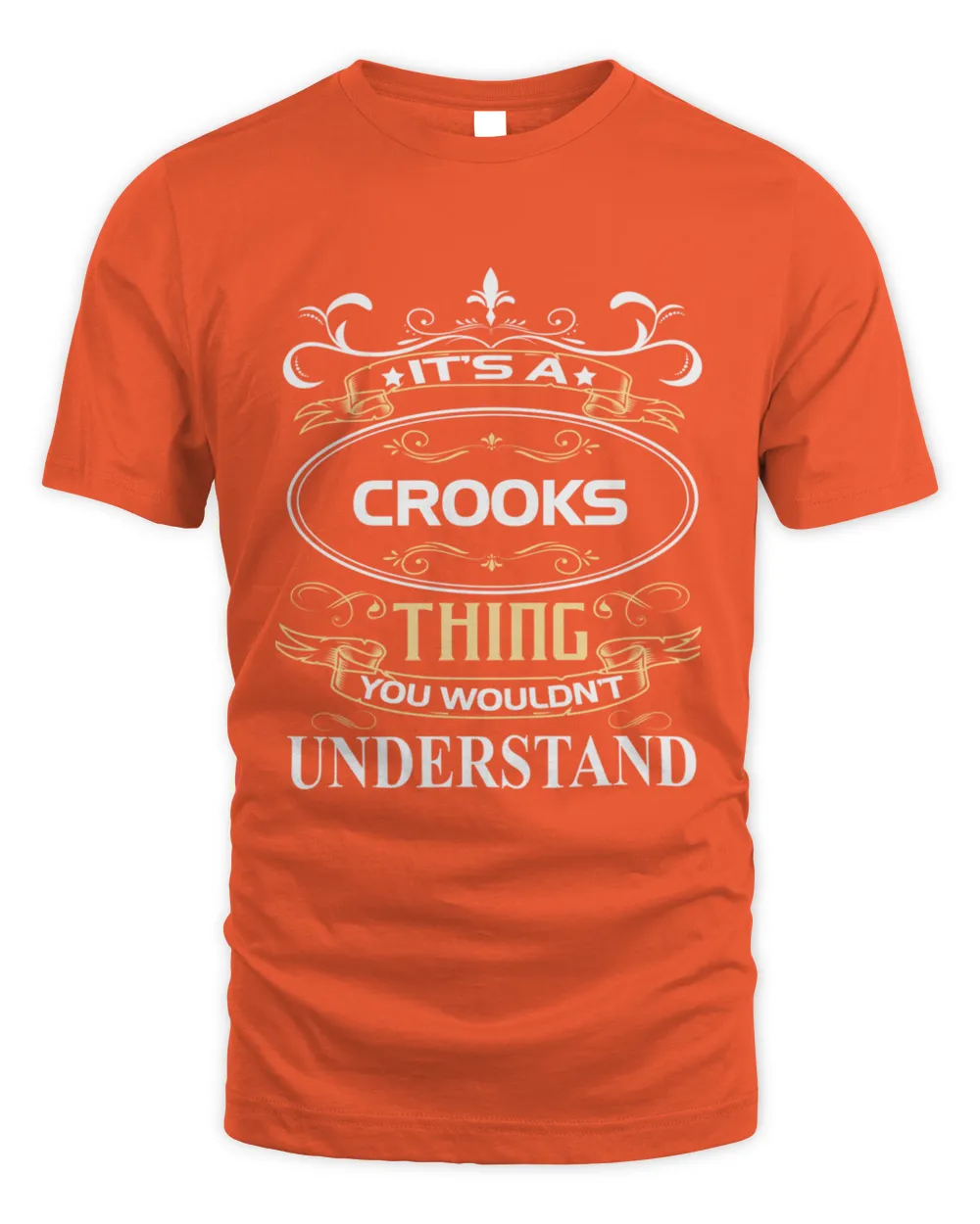 Crooks Name Shirt Its A Crooks Thing You Wouldnt Understand  T-Shirt