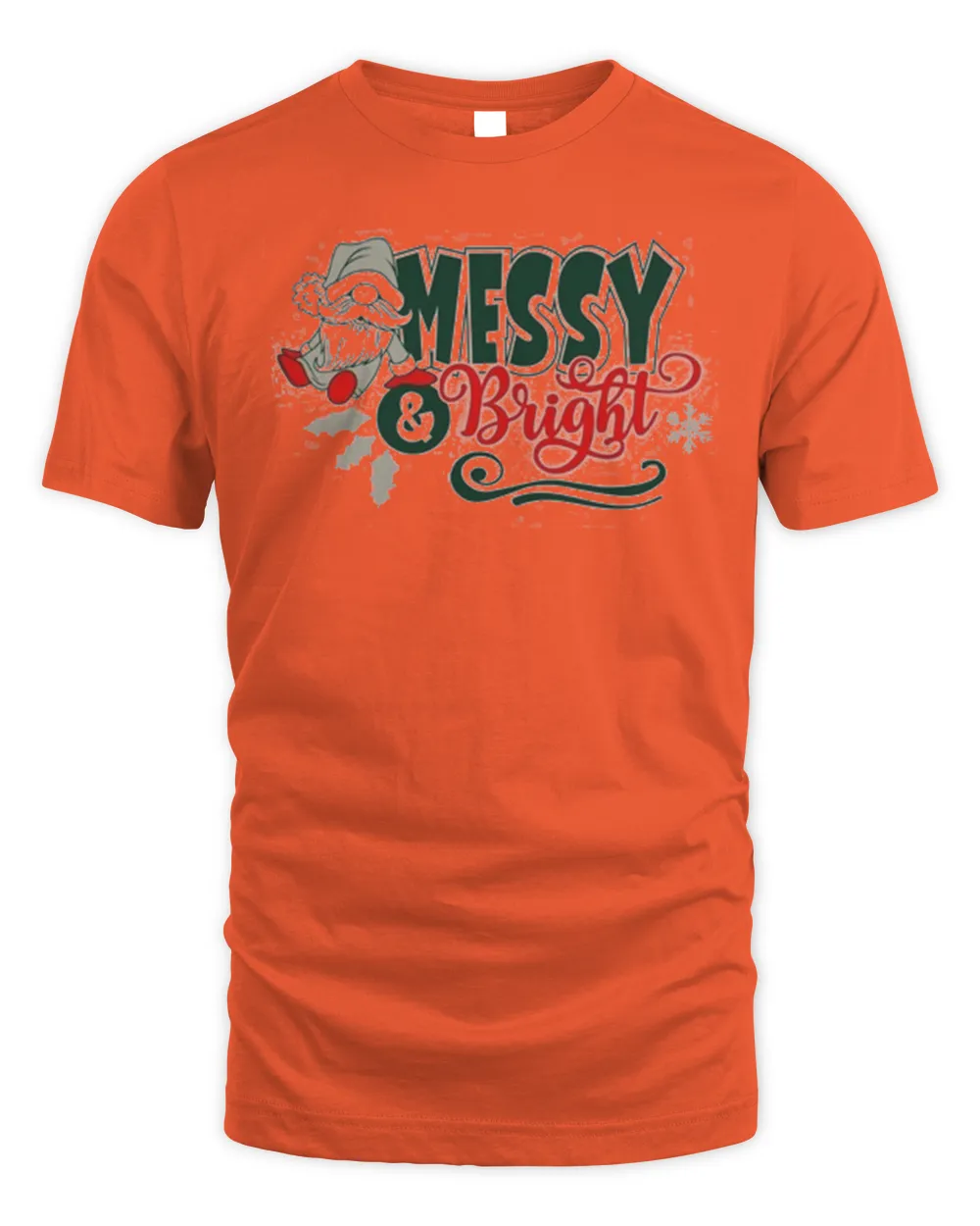 Messy And Bright Christmas T-shirt