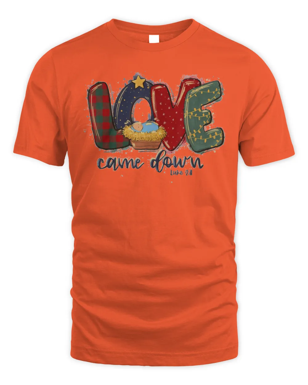 Love Came Down Luke 2.11 Baby Jesus Christmas Christian T-Shirt