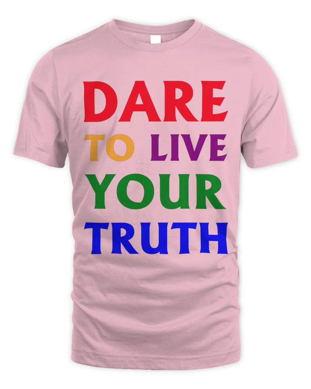 Dare live to you truth, LGBT Pride Month Shirt