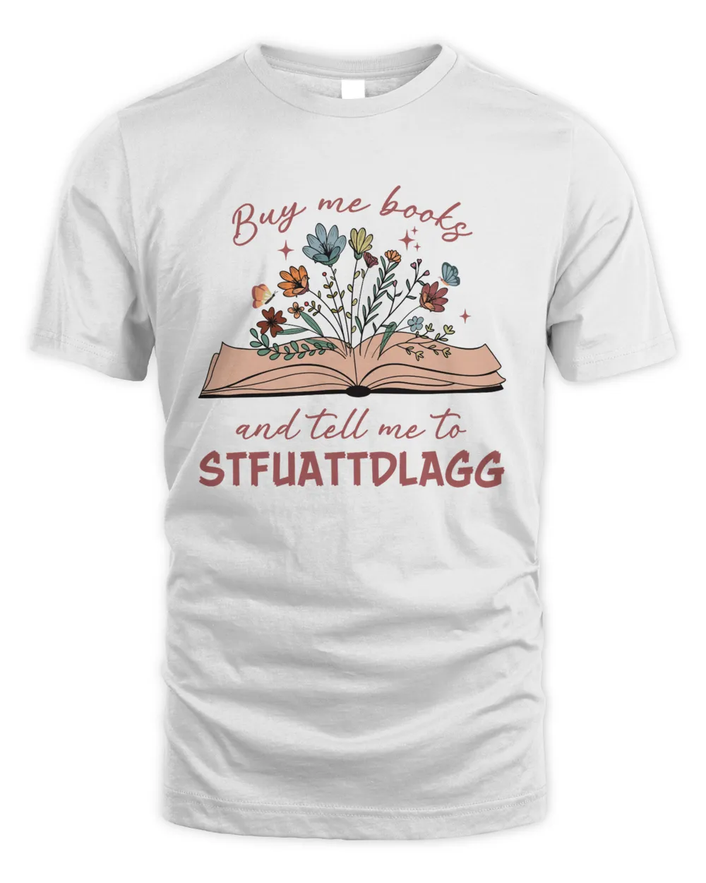 Buy Me Book And Tell Me To Stfuattdlagg Shirt