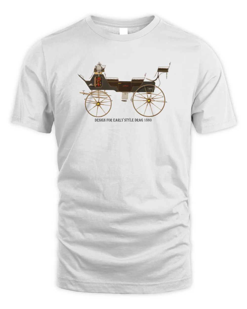 Design for Early Style Drag ca 1860 Text11895 T-Shirt
