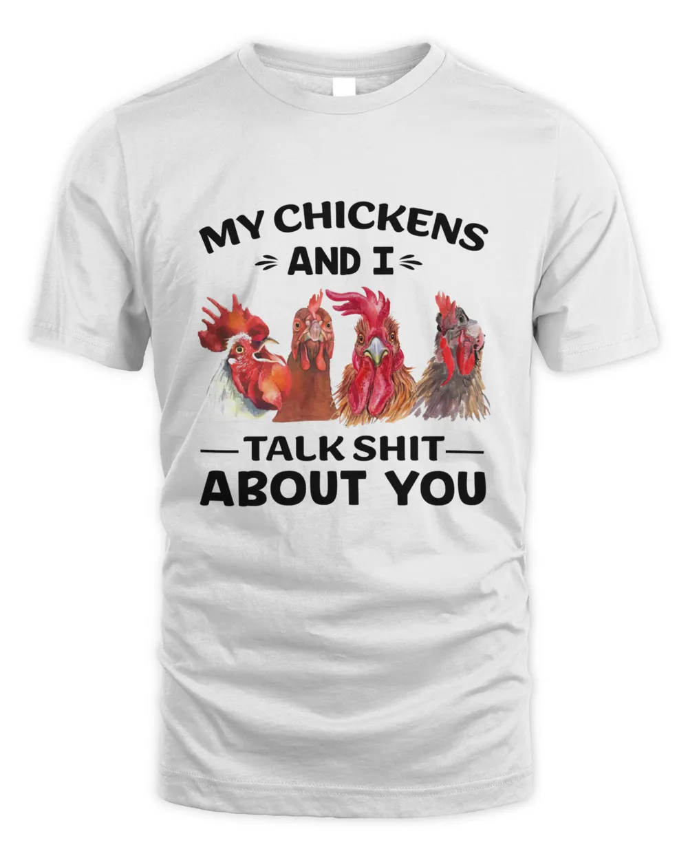 My Chickens And I Talk Shit About You