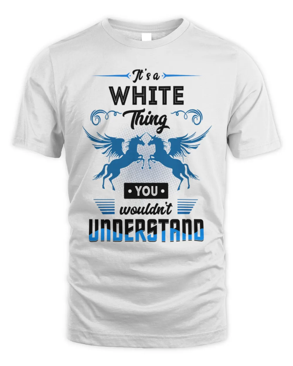 It's a White thing you wouldn't understand Unisex Standard T-Shirt white s