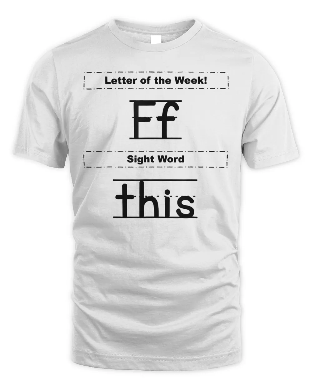 Letter Of The Week Ff Sight Word This T-Shirt