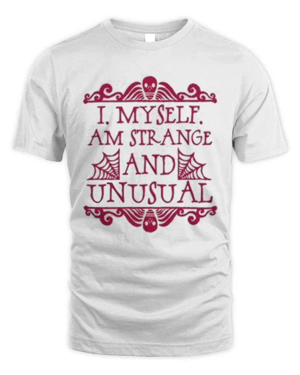 I My Self Am Strange And Unusual Halloween Tee Shirt