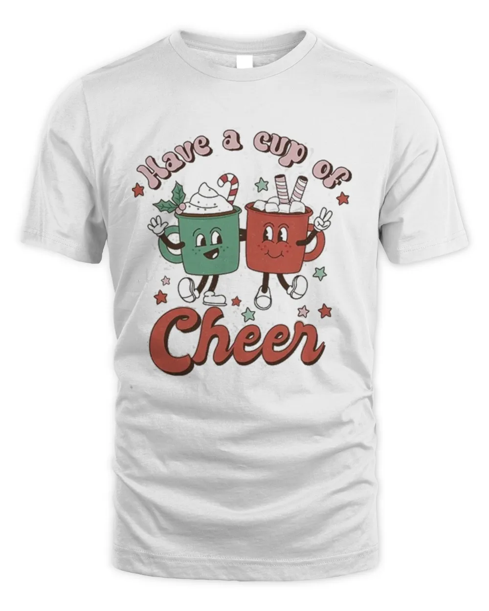 Have A Cup Of Cheer Christmas T-shirt