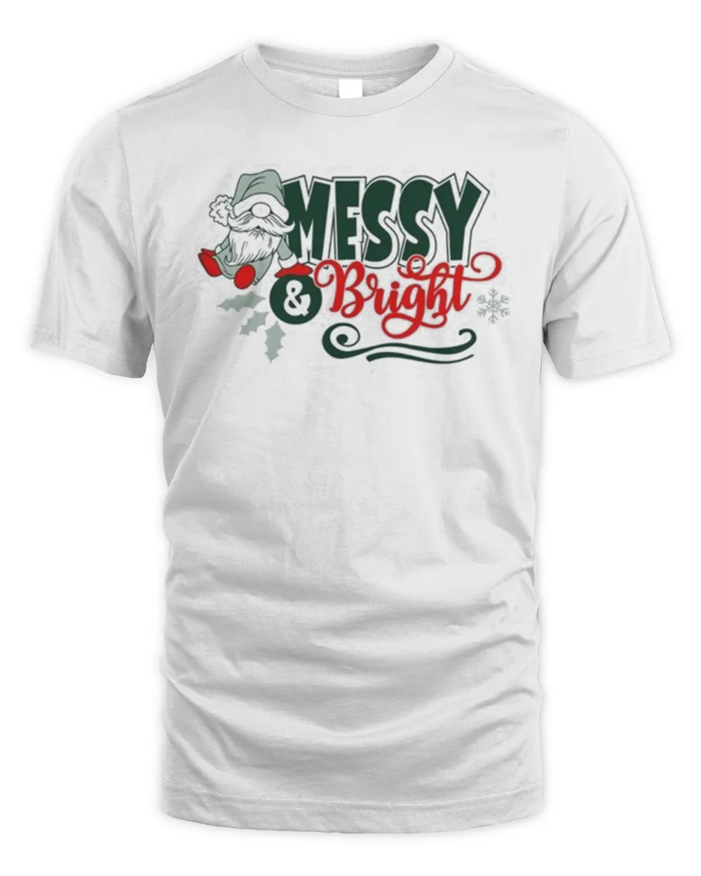 Messy And Bright Christmas T-shirt