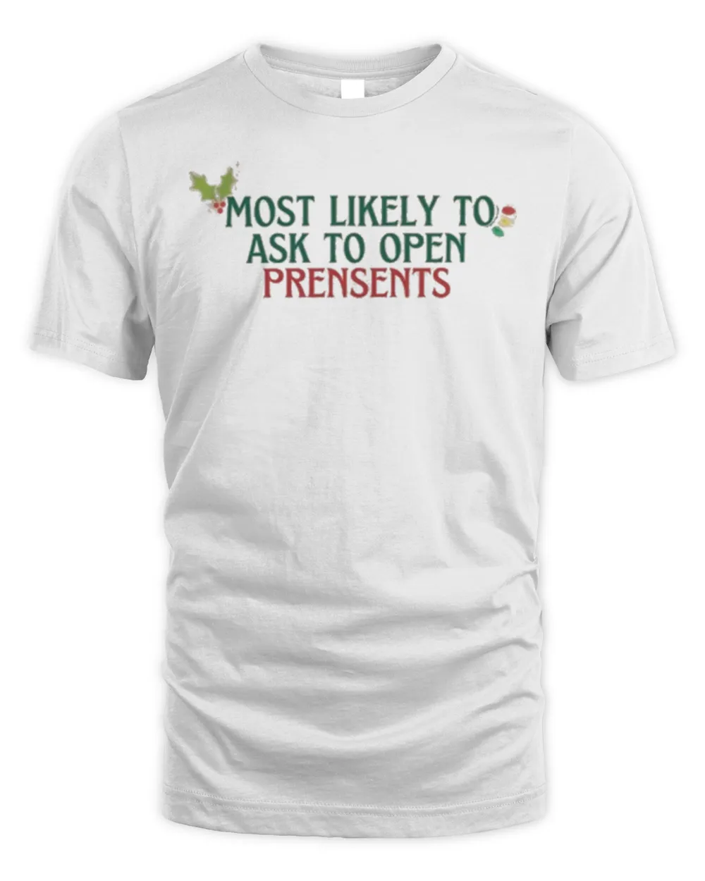 Most Likely to Ask To Open Presents Christmas T-Shirt