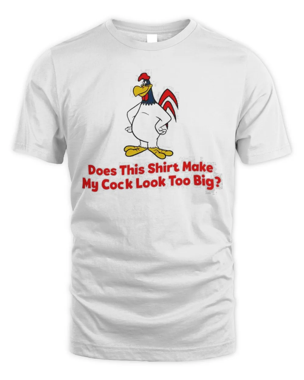 Does this shirt make my cock look too big 2022 shirt