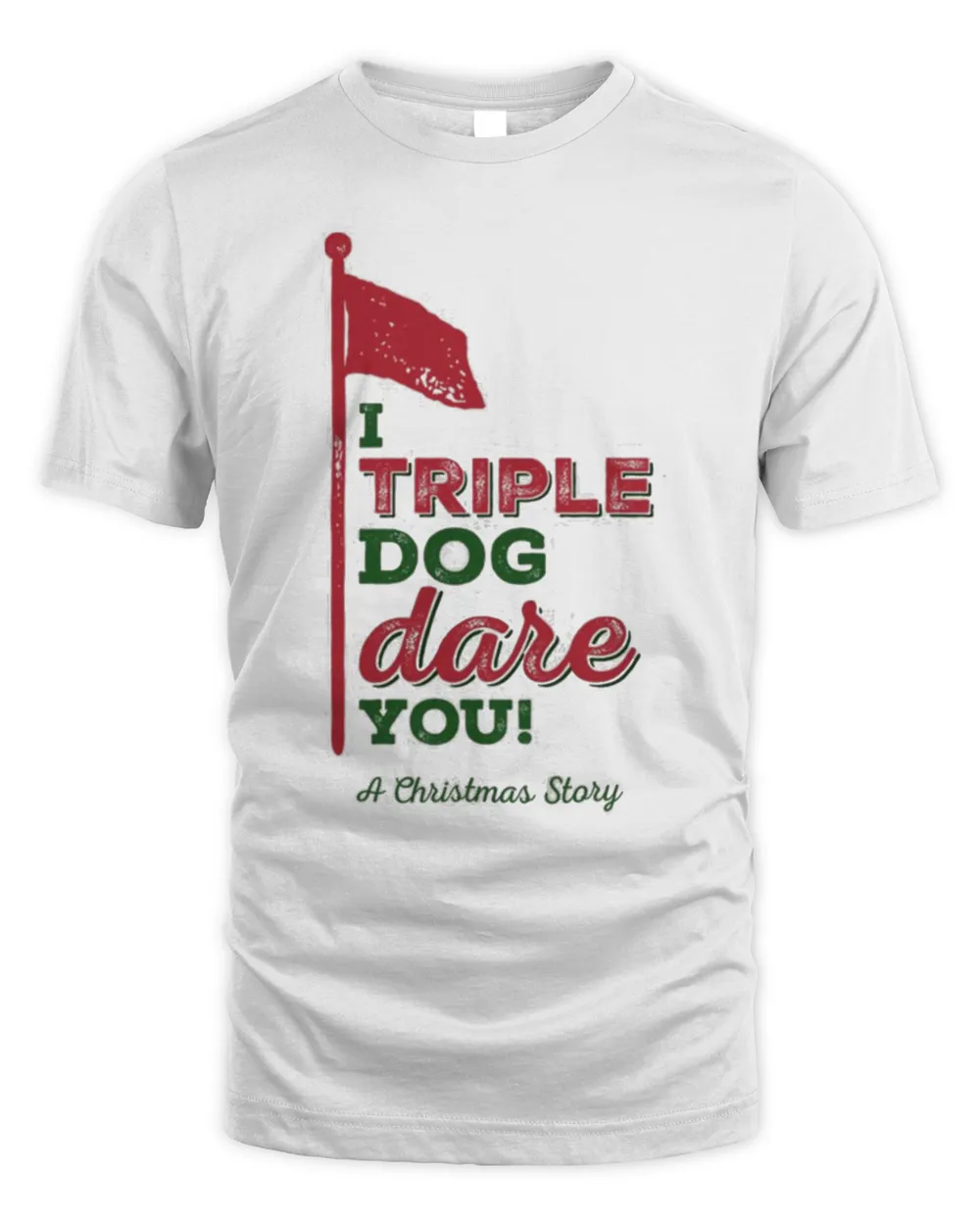 I Triple Dog Dare You A Christmas Story T-Shirt