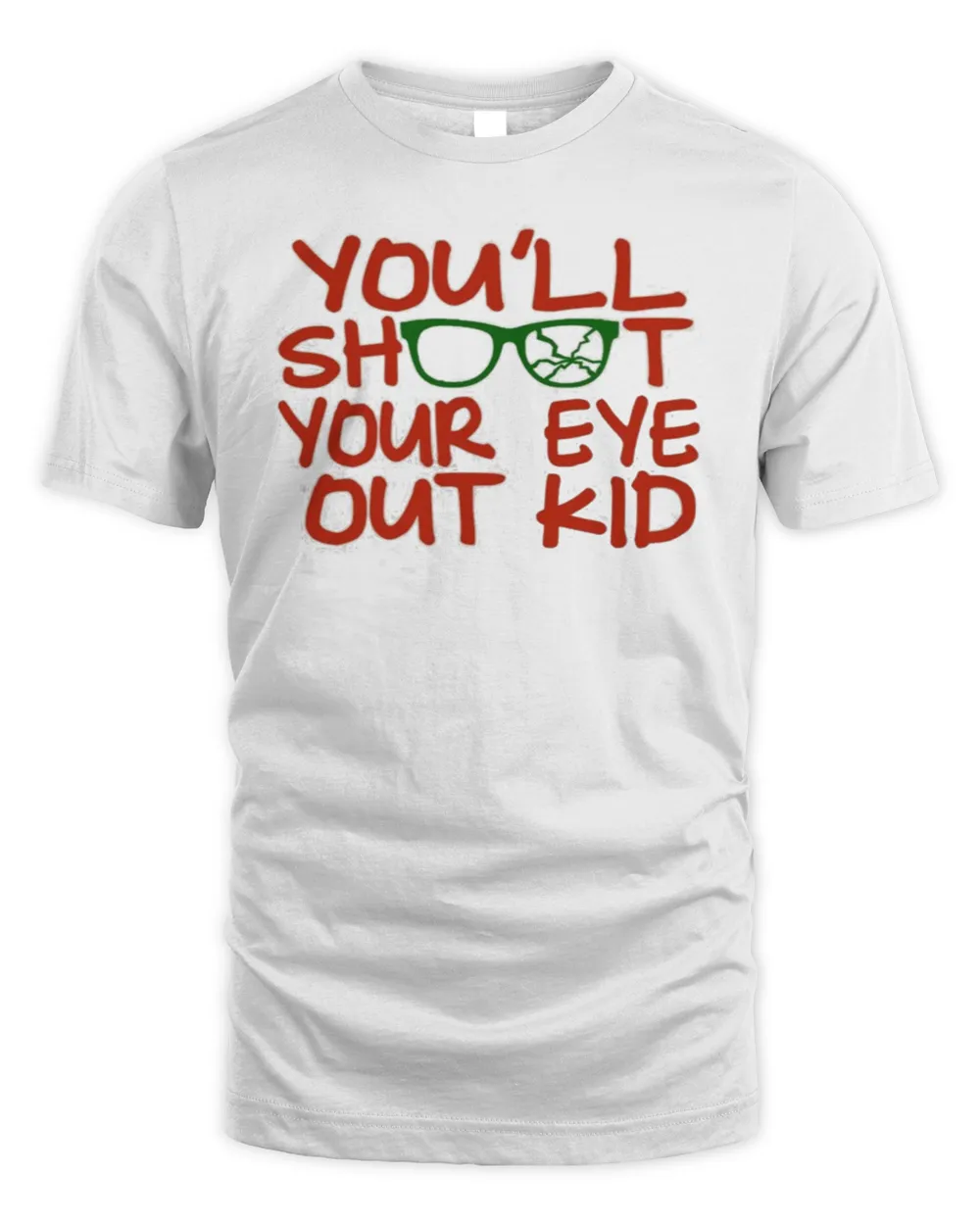 Quote You’ll Shoot Your Eye Out Kid A Christmas Story T-Shirt