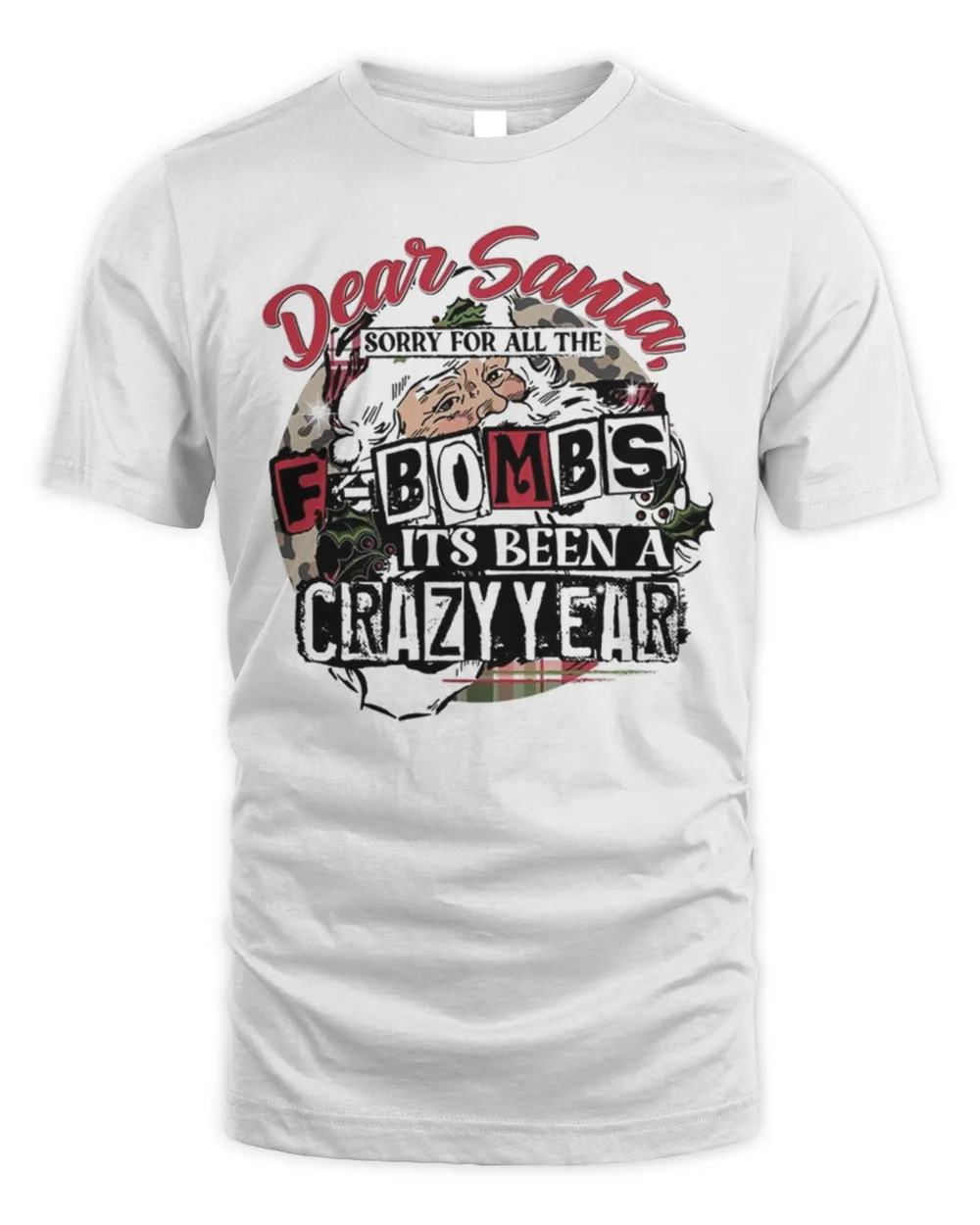Dear Santa Sorry For All The Fbombs It’s Been A Crazy Year Christmas Shirt