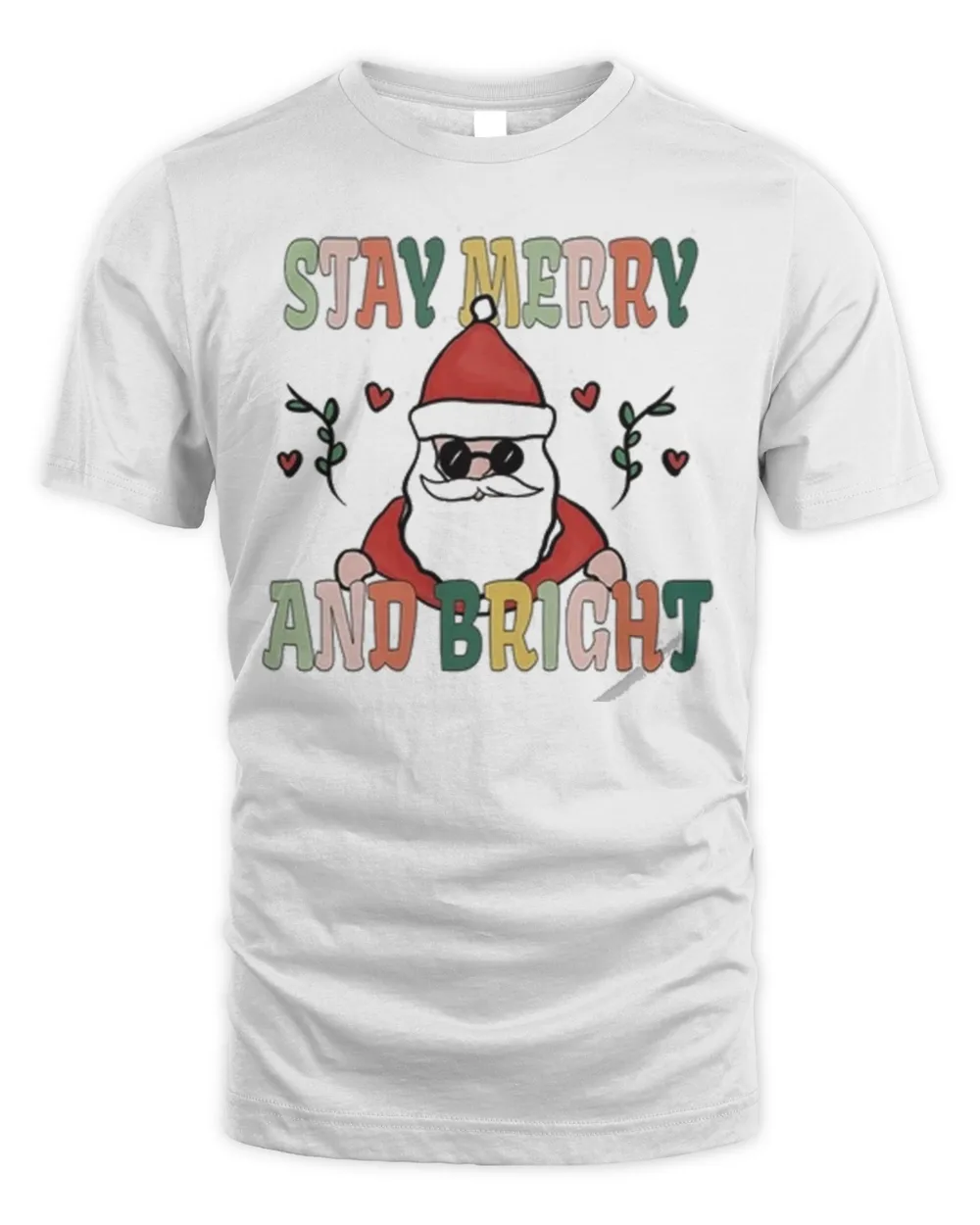 Stay Merry and Bright Santa Christmas Shirt