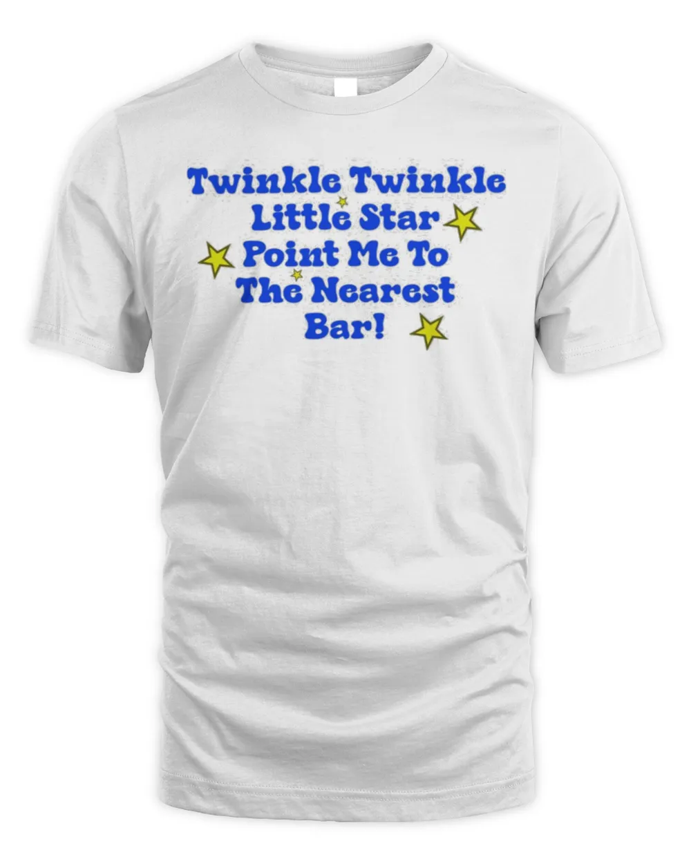 Twinkle twinkle little star point me to the nearest bar shirt