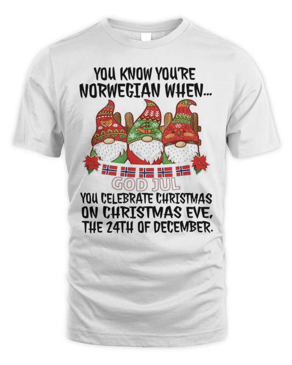 Gnomes You Know You're Norwegian When God Jul Christmas Shirt