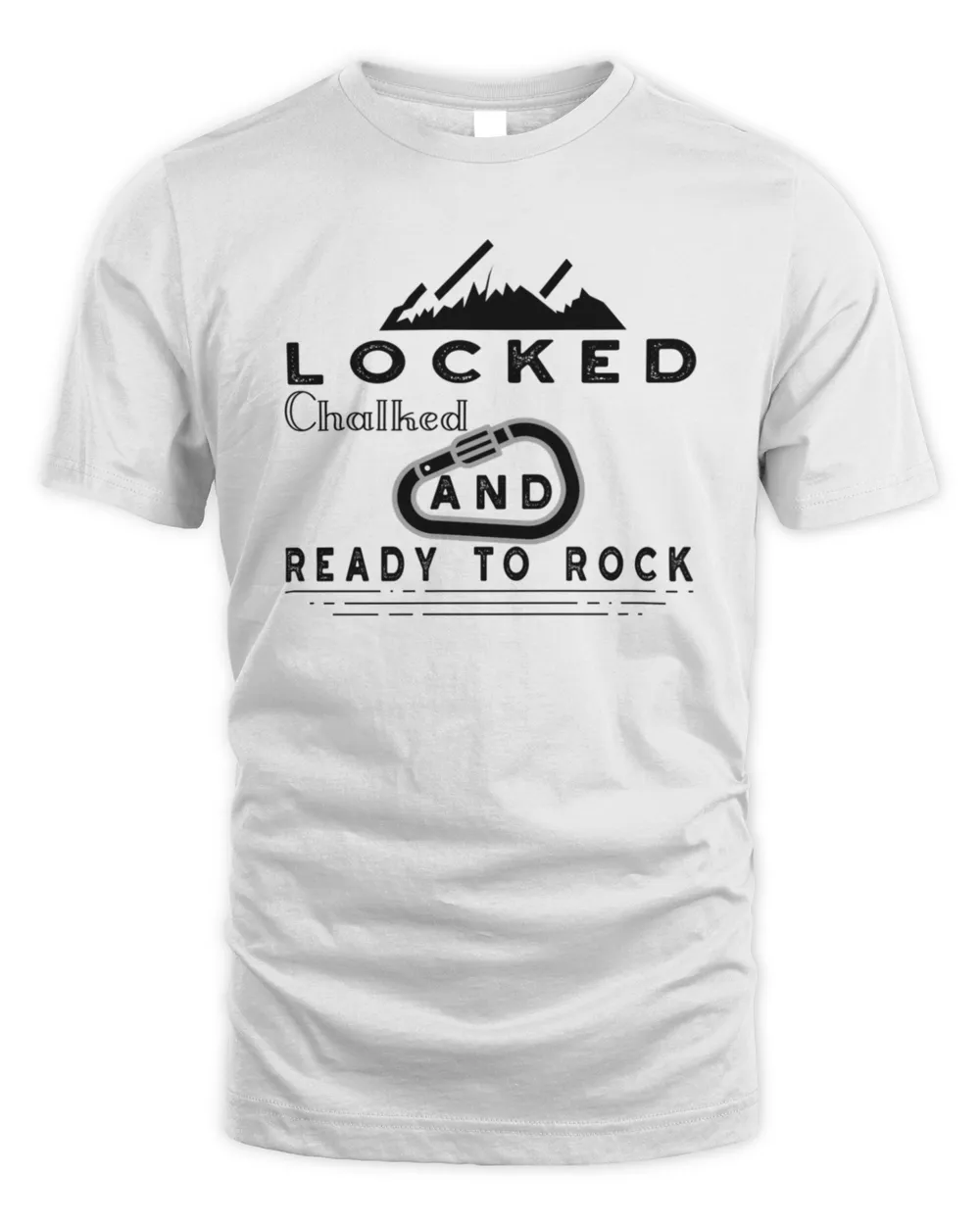 funny Rock Climbing Locked Chalked and Ready to Rock for valentines day for rock climbing lovers5373 T-Shirt