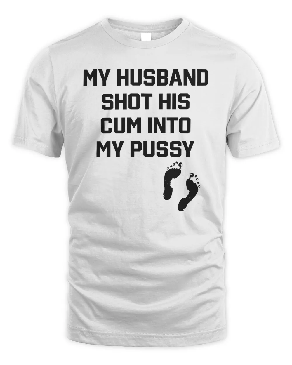 Official My Husband Shot His Cum Into My Pussy Shirt | SenPrints