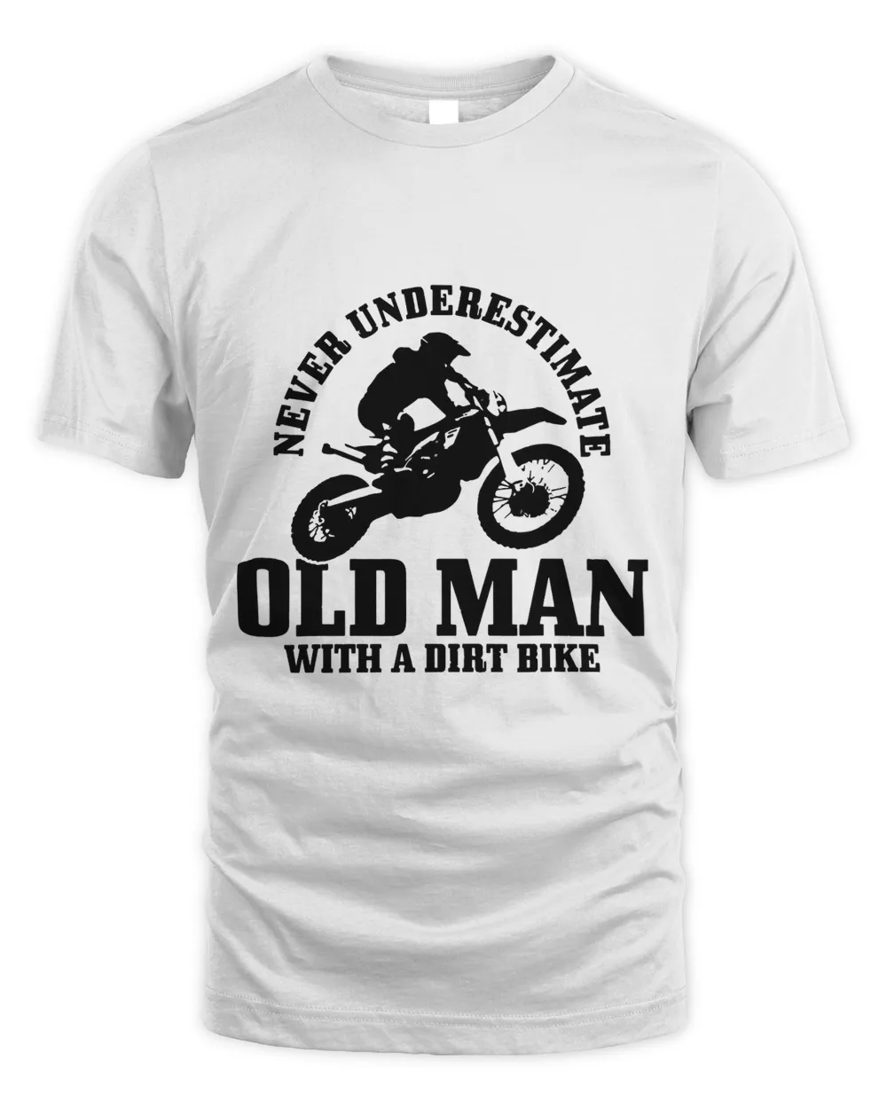 Motocross Never Underestimate An Old Man with a Dirt Bike 1