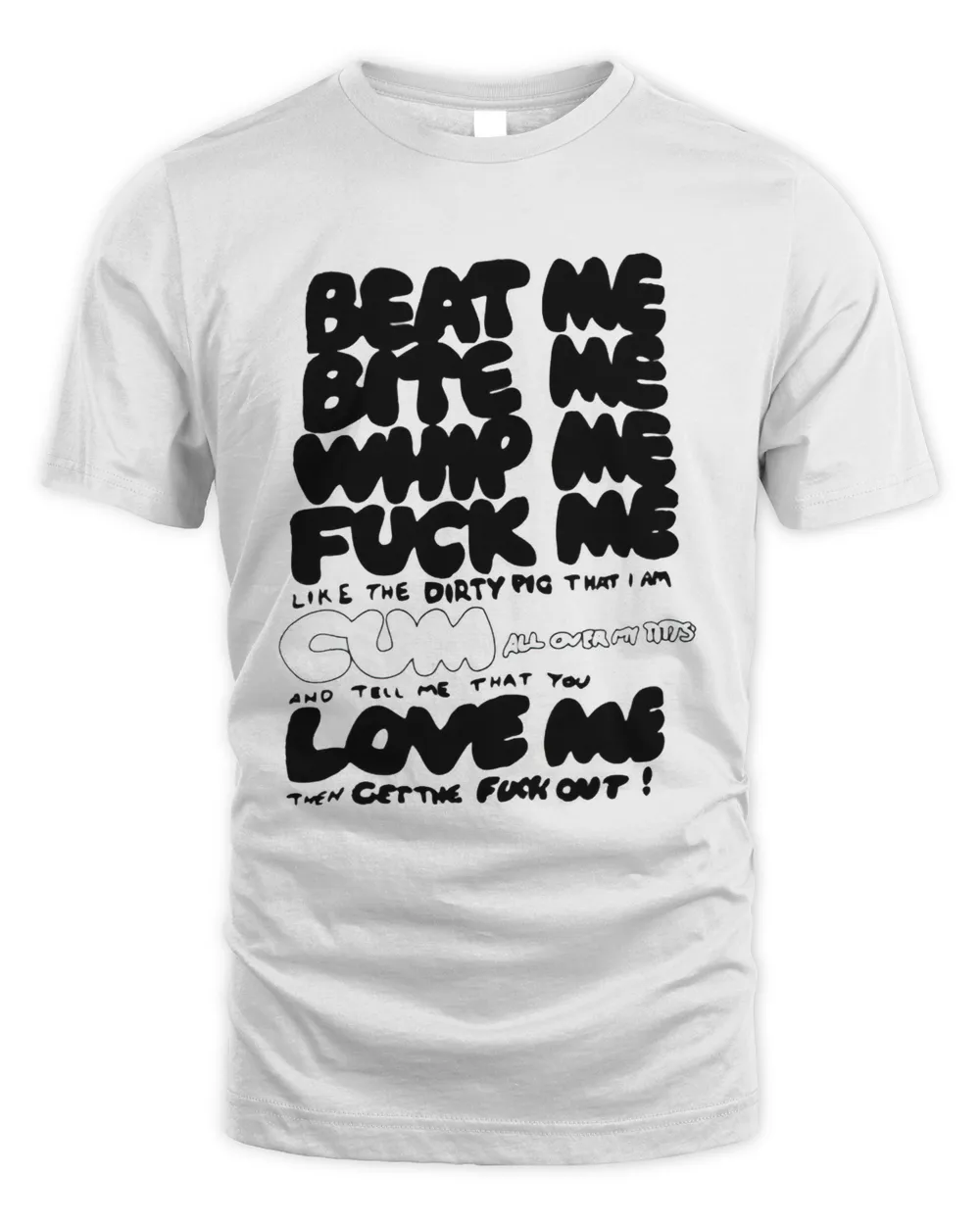 Beat me bite me whip me fuck me shirt