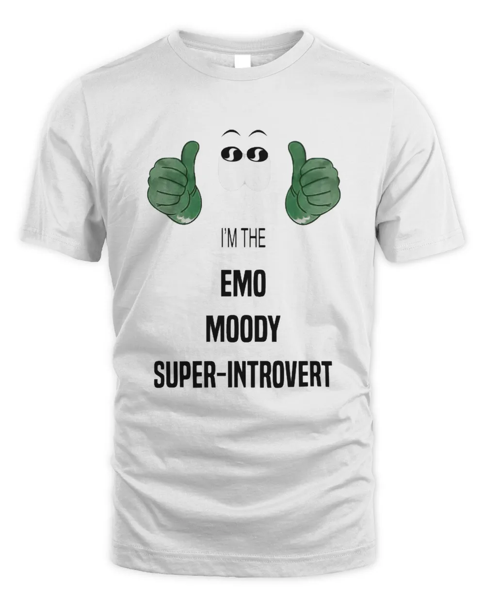 I'm the emo moody super introvert shirt