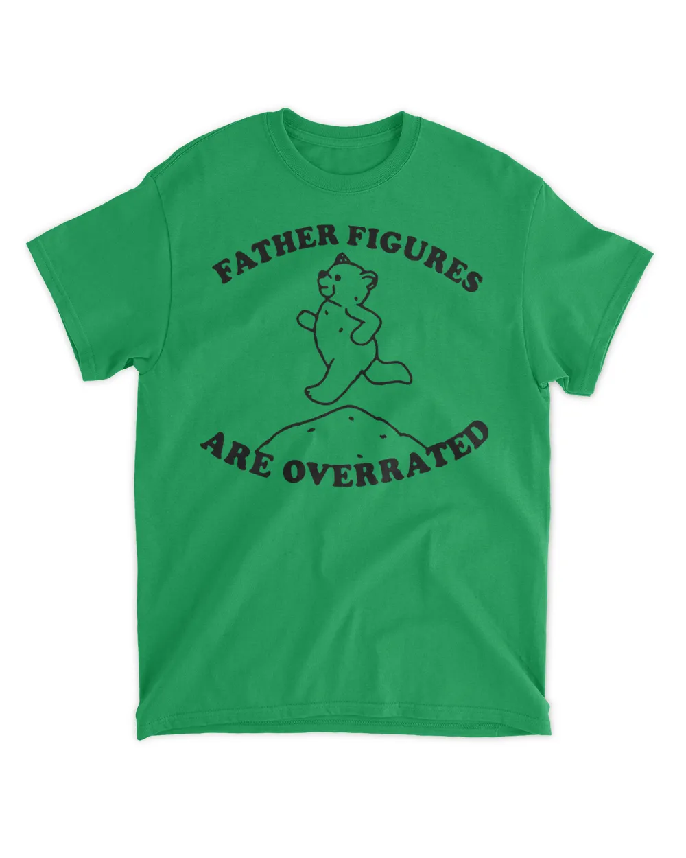 Father Figures Are Overrated Shirt Unisex Standard T-Shirt irish-green 