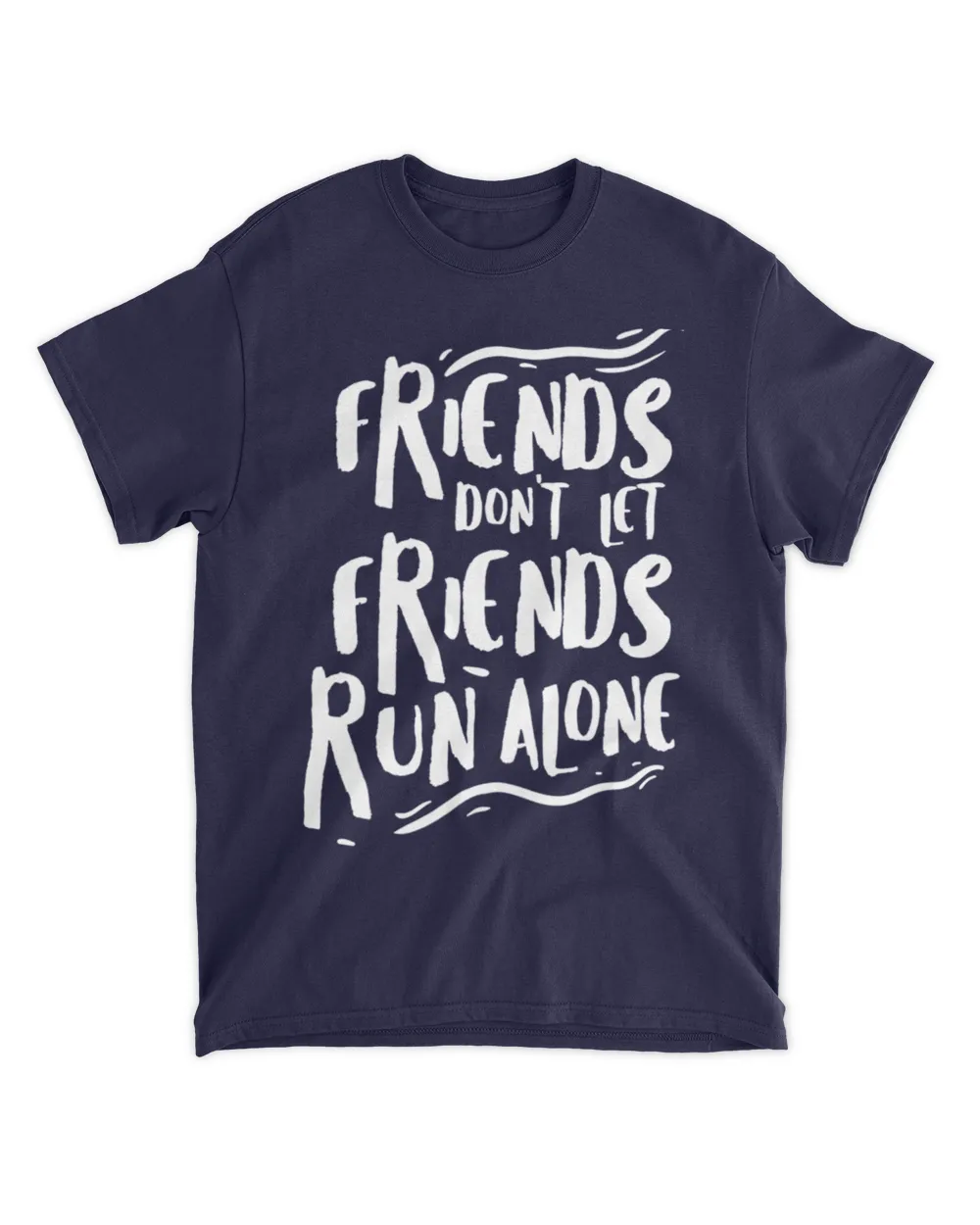 Friends don't let friends run alone Unisex Standard T-Shirt navy s