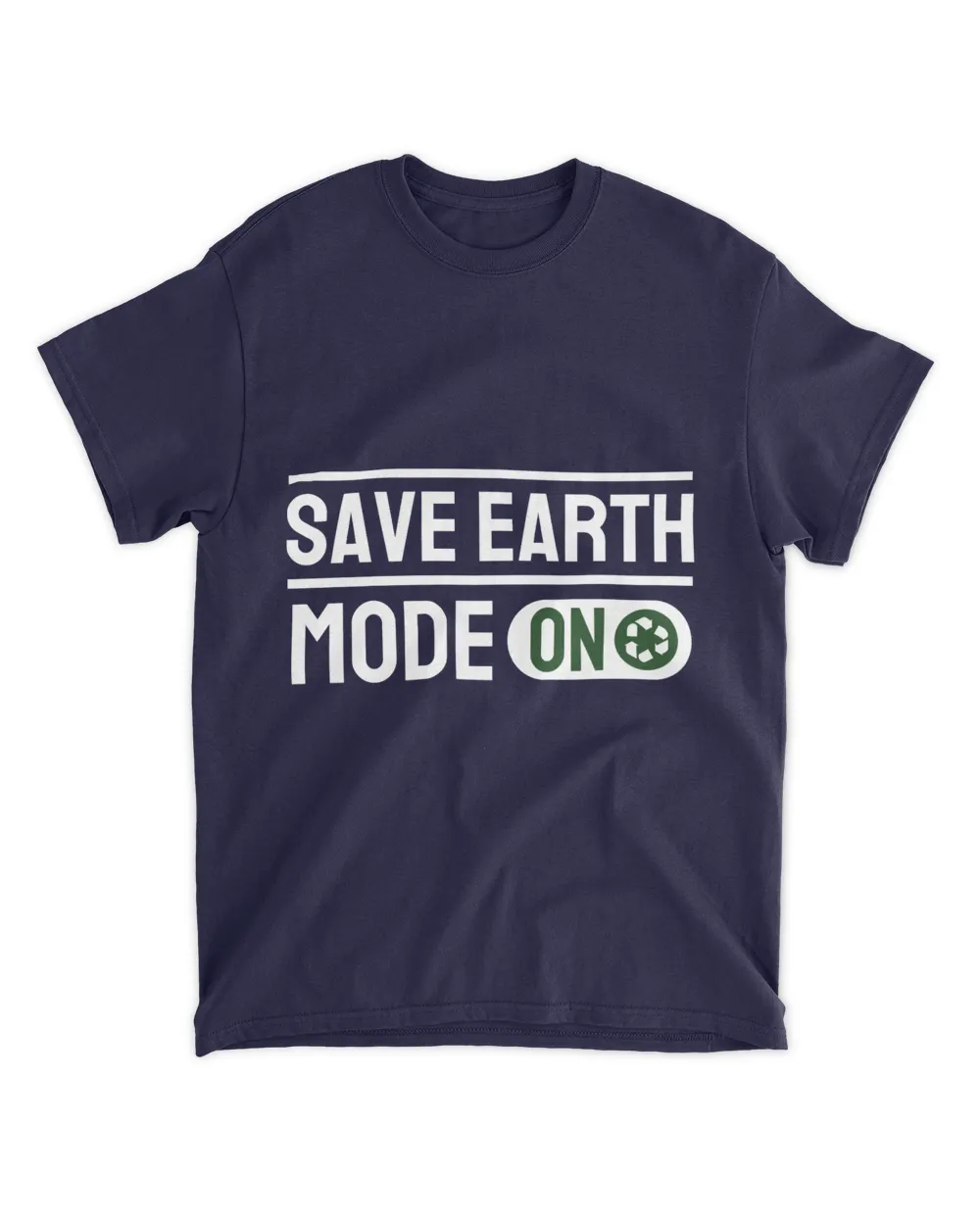 Save Earth Mode On (Earth Day Slogan T-Shirt)