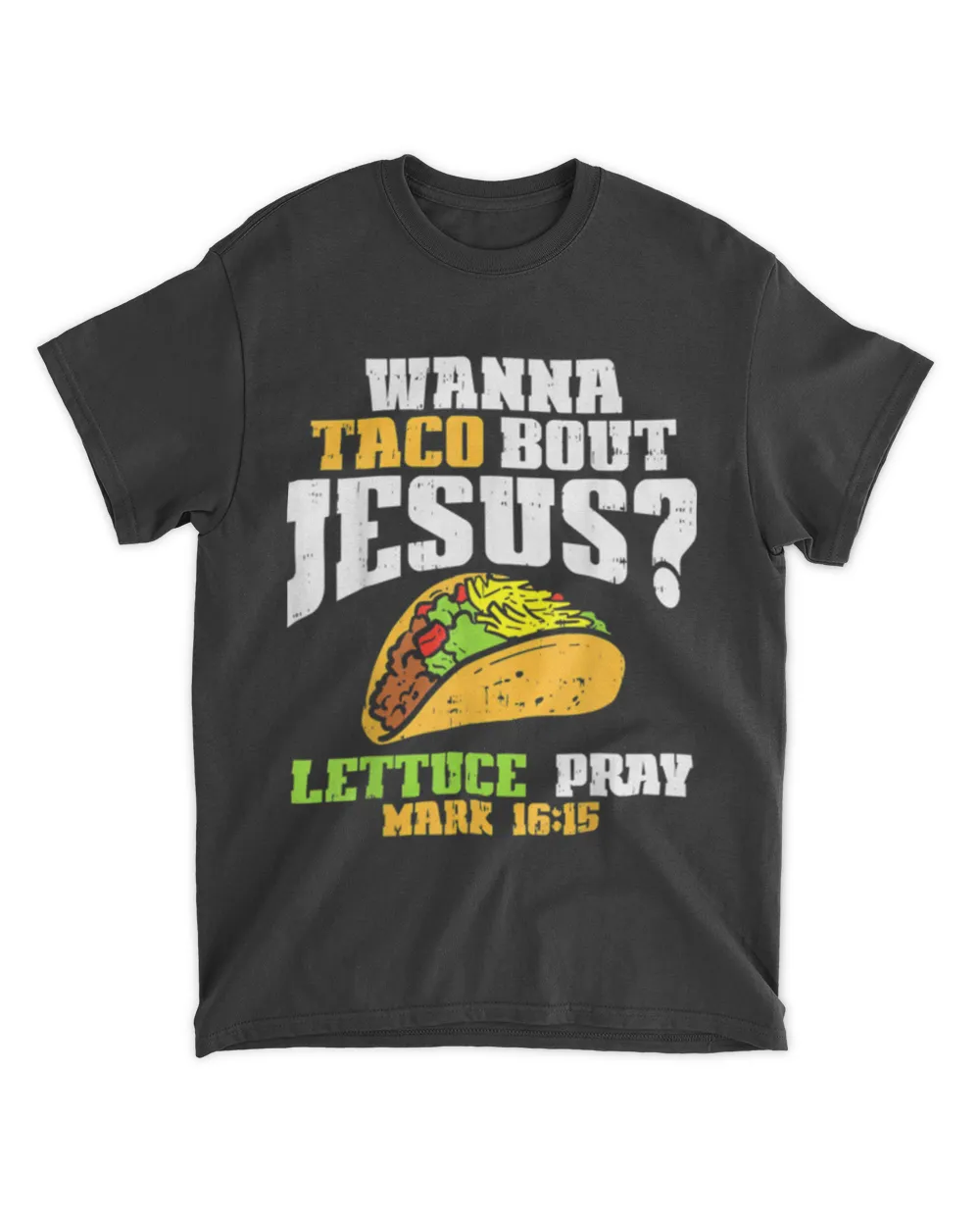 Taco Bout Jesus Lettuce Pray Cinco De Mayo Christian Bible T-Shirt tee