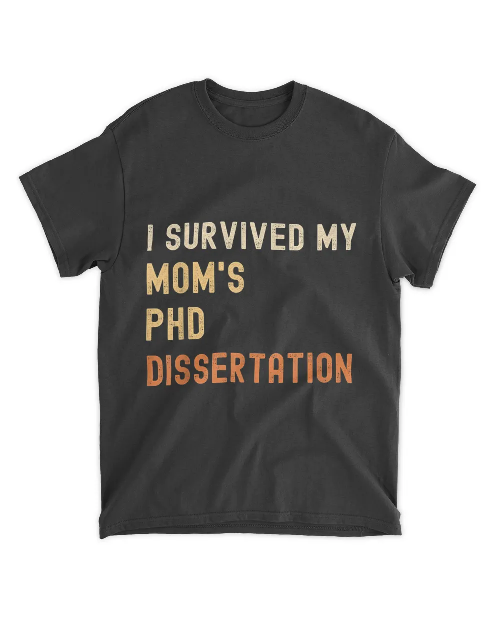 I survived my moms PhD dissertation graduate retro vintage T-Shirt
