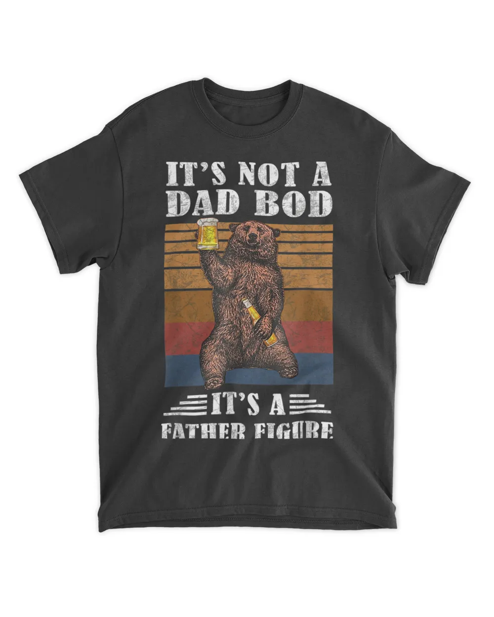 Its Not A Dad Bod Its Father Figure Funny Bear Beer Retro T-Shirt