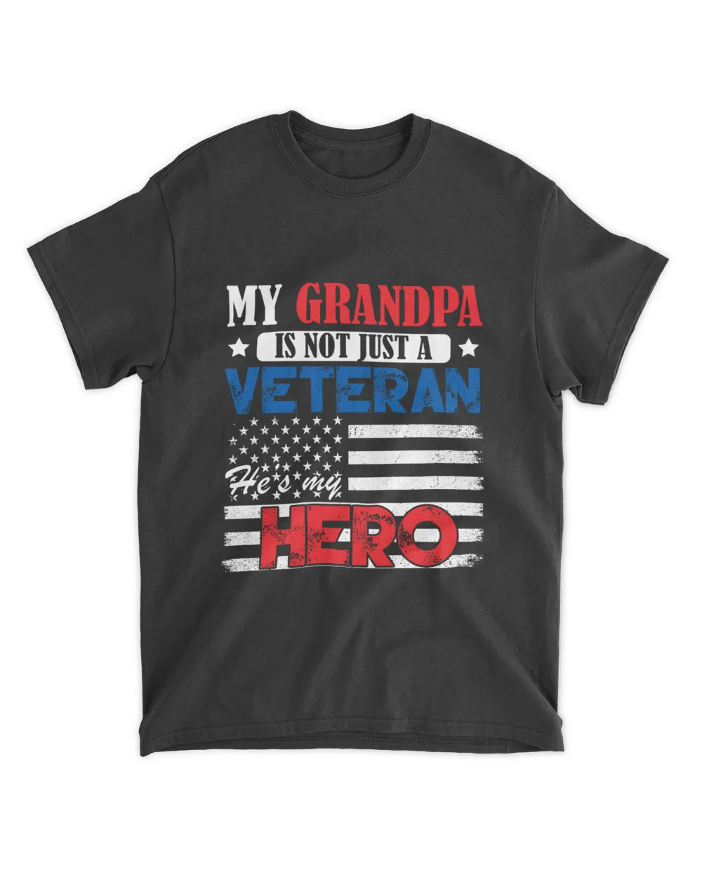 RD My Grandpa Is Not Just Veteran He Is My Hero Military Shirt