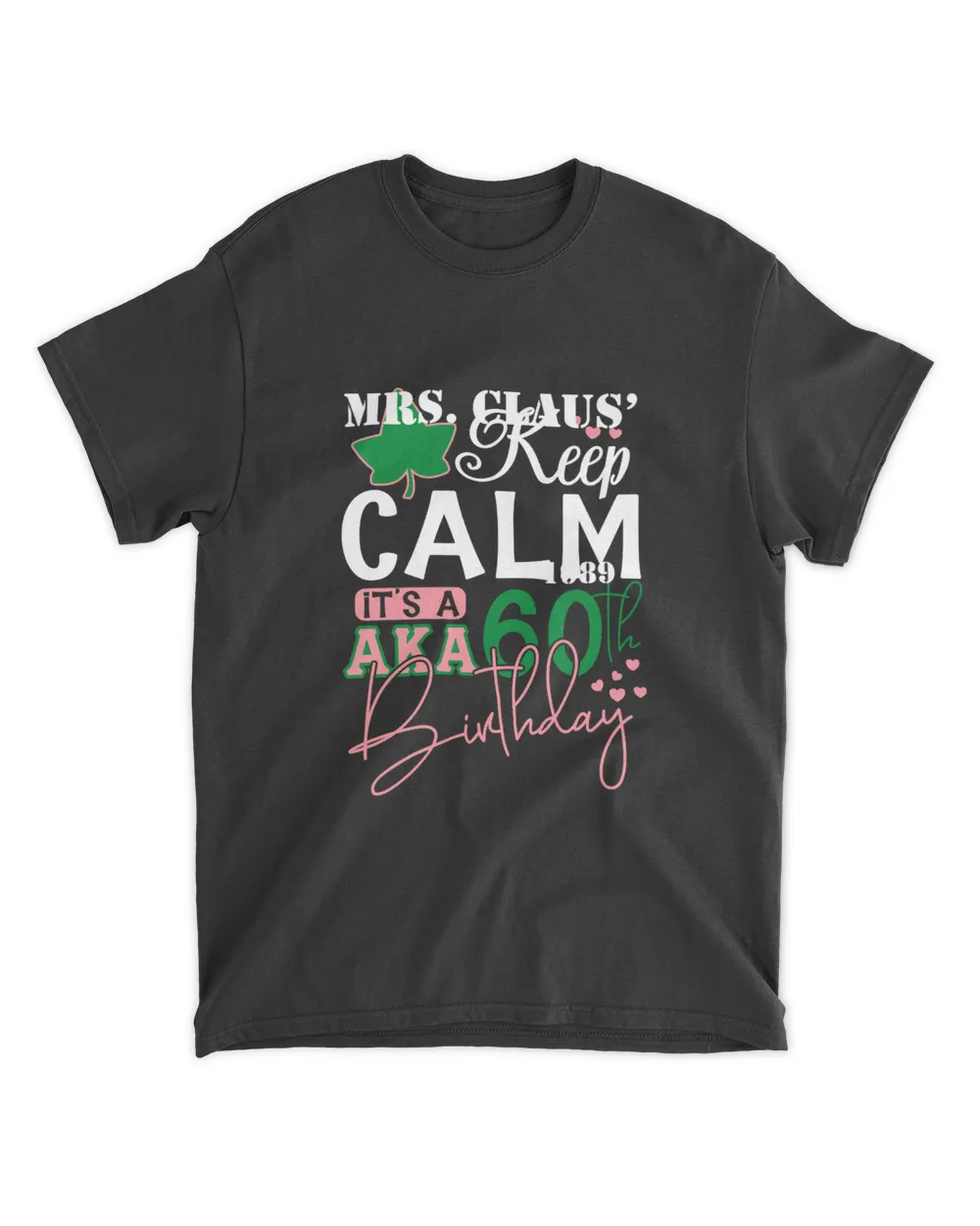 RD Keep Calm It's a Aka 60th Birthday Funny B-Day Party Gift Shirt Men's Standard T-Shirt black s