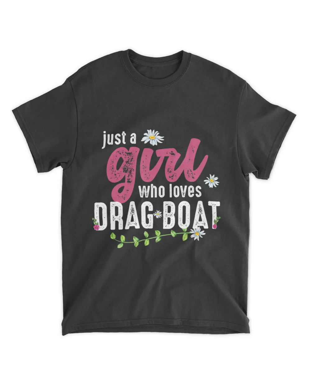 Just A Girl Who Loves Drag Boat Drag Boat Racer