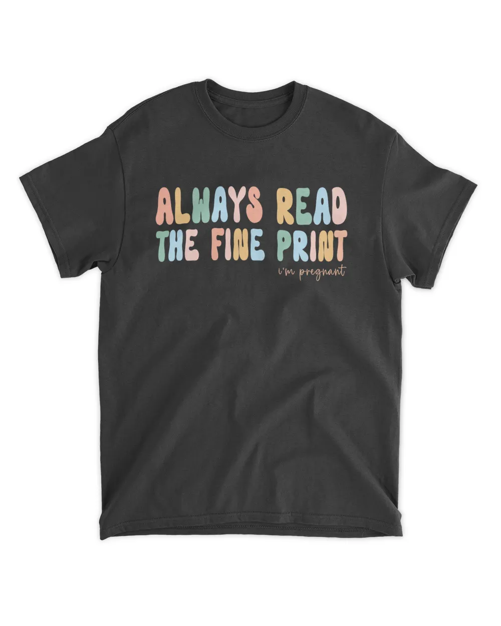 Always Read The Fine Print Funny Pregnancy Announcement Retro Shirt